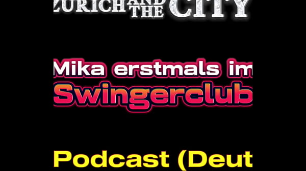 Mit Mika Erstmals Im Swingerclub &ndash; Xxx-podcast (auf Deutsch) thumbnail