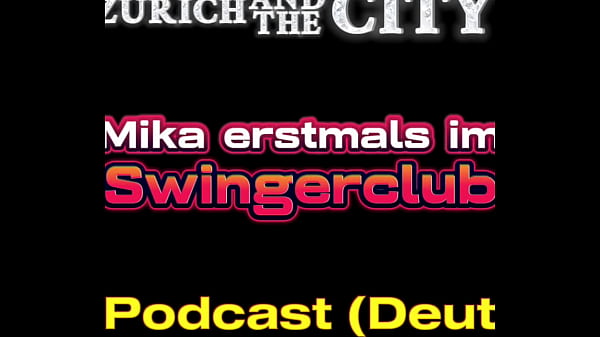 Nonton Mit Mika Erstmals Im Swingerclub &ndash; Xxx-podcast (auf Deutsch) thumbnail