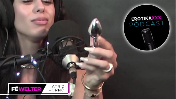 Podcast erotikaxxx entrevista com a atriz porn&ocirc; ga&uacute;cha fernanda welter parte 1 