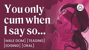 You Only Cum When He Says So &ndash; Male Dom, Dirty Talk & Teasing - Porn Erotic Audio Story For Women thumbnail