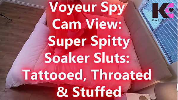 Nonton Pt. 1 Voyeur Spy Cam View: Super Spitty Soaker Sluts: Tattooed, Throated & Stuffed thumbnail