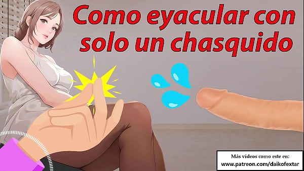 Aprende A Eyacular Escuchando Solo Un Chasquido. Entrenamiento Con Voz Espa&ntilde;ola. thumbnail