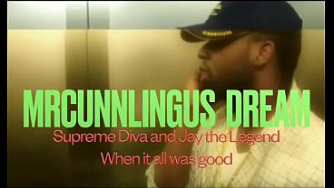 Nonton Mrcunnlingus Dream " Supreme Diva And Jay The Legend" When We All Was Friends thumbnail