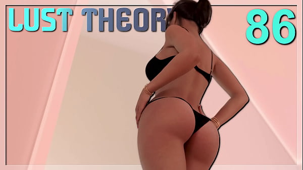 LUST THEORY #86 &bull_ That'_s one nice, sexy and firm body