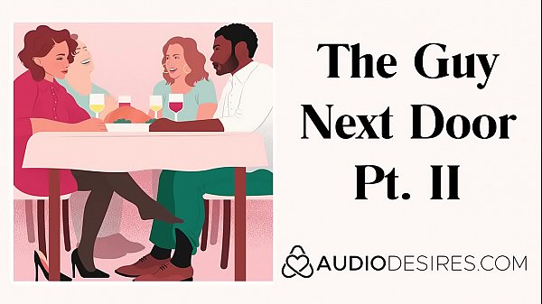 The guy next door pt ii erotic audio