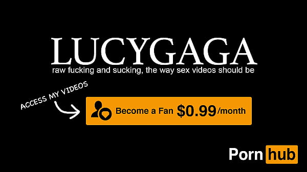 LUCYGAGA can't get enough of 's cum 