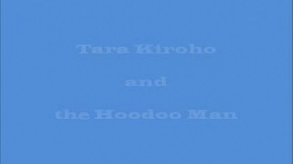 Nonton Tara Kiroho And The Hoodoo Man thumbnail