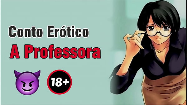 Conto Erótico A professora contosinéditos em www contoeroticoadulto blogspot com