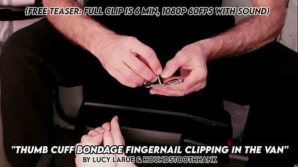 Thumb cuff bondage fingernail clipping in the van