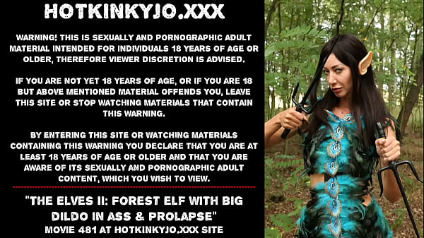 The Elves II: Forest elf with big dildo in ass &amp_ prolapse
