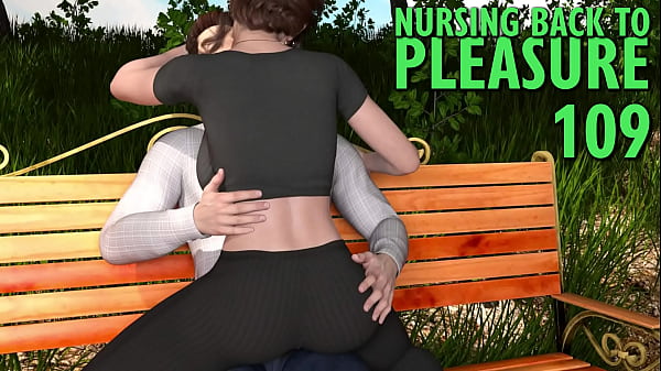 NURSING BACK TO PLEASURE #109 &bull_ It'_s getting hot in the park